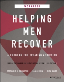 Helping Men Recover: A Program for Treating Addiction, Special Edition for Use in the Justice System, Workbook