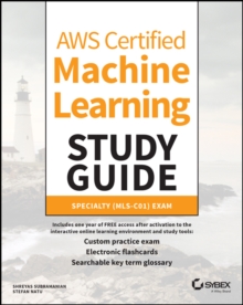 AWS Certified Machine Learning Study Guide: Specialty (MLS-C01) Exam