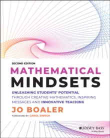 Image for Mathematical mindsets  : unleashing students' potential through creative mathematics, inspiring messages and innovative teaching