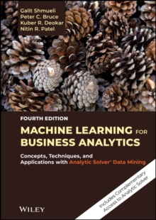 Image for Machine learning for business analytics  : concepts, techniques, and applications with Analytic Solver Data Mining