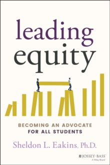 Leading Equity: Becoming an Advocate for All Students