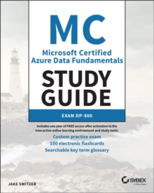 MC Microsoft Certified Azure Data Fundamentals Study Guide: Exam DP-900