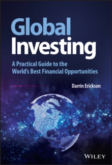 Image for Global Investing: A Practical Guide to the World's Best Financial Opportunities