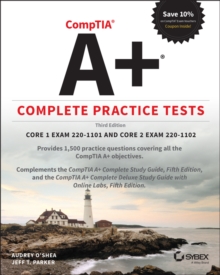 CompTIA A+ Complete Practice Tests: Core 1 Exam 220-1101 and Core 2 Exam 220-1102