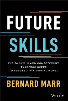 Image for Future skills  : the 20 skills and competencies everyone needs to succeed in a digital world