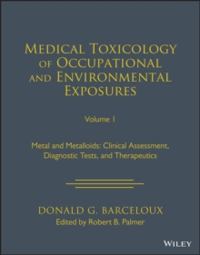 Image for Medical toxicology of occupational and environmental exposuresVolume 1,: Metals and metalloids :