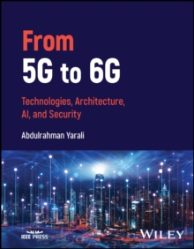 Image for From 5G to 6G: Technologies, Architecture, AI, and Security