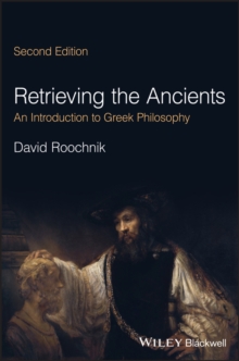 Image for Retrieving the ancients  : an introduction to Greek philosophy
