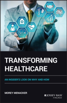 Image for Transforming healthcare: an insider's look on why and how