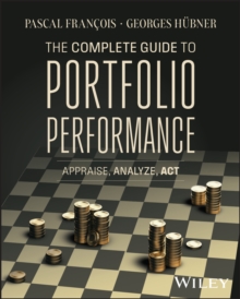 Image for The complete guide to portfolio performance  : appraise, analyze, act