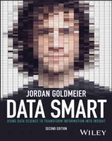Image for Data smart  : using data science to transform information into insight