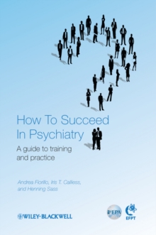 Image for How to succeed in psychiatry: a guide to training and practice