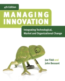 Image for Managing Innovation: Integrating Technological, Market and Organizational Change
