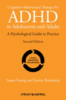 Image for Cognitive-behavioural therapy for ADHD in adolescents and adults  : a psychological guide to practice