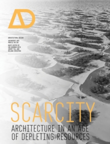 Image for Scarcity  : architecture in an age of depleting resources