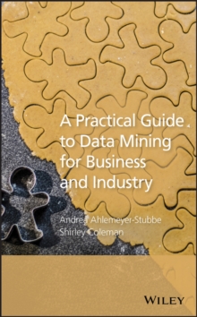 Image for A Practical Guide to Data Mining for Business and Industry
