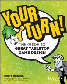 Image for Your turn!  : the guide to great tabletop game design