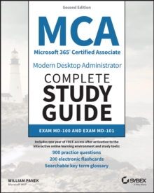 MCA Microsoft 365 Certified Associate Modern Desktop Administrator Complete Study Guide with 900 Practice Test Questions: Exam MD-100 and Exam MD-101