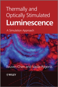 Image for Thermally and Optically Stimulated Luminescence