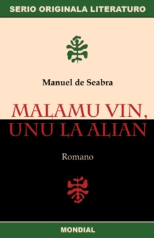 Image for Malamu vin, unu la alian (Originala romano en Esperanto)