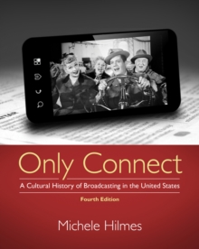 Image for Only connect  : a cultural history of broadcasting in the United States