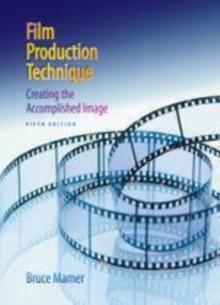 Image for Film production technique: creating the accomplished image