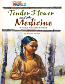 Image for Our World Readers: Tender Flower and the Medicine