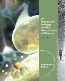 Introduction to Drugs and the Neuroscience of Behavior, International Edition