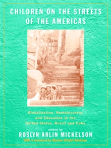 Image for Children on the streets of the Americas: homelessness, education and globalization in the United States, Brazil and Europe.