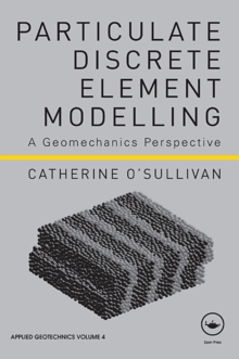 Image for Particulate discrete element modelling: a geomechanics perspective