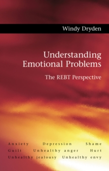 Image for Understanding emotional problems: the REBT perspective