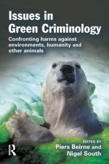 Image for Issues in green criminology: confronting harms against environments, humanity and other animals