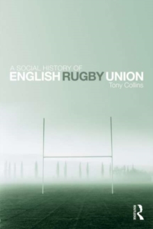 Image for A social history of English Rugby Union