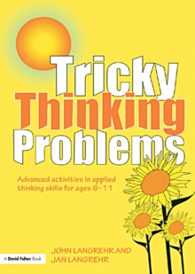 Image for Tricky thinking problems: advanced activities in applied thinking skills for ages 6-11