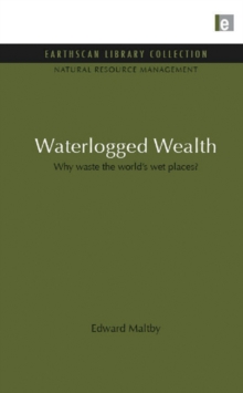Image for Waterlogged wealth: why waste the world's wet places?