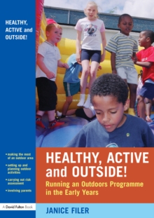 Image for Healthy, Active and Outside!: Running an Outdoor Programme in the Early Years