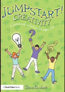 Image for Creativity: games & activities for ages 7-14