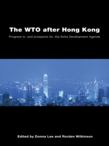 Image for The WTO after Hong Kong: progress in, and prospects for, the Doha Development Agenda