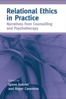 Image for Relational ethics in practice: narratives from counselling and psychotherapy