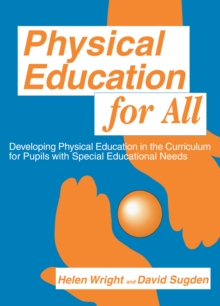 Image for Physical education for all: developing physical education in the curriculum for pupils with special educational needs