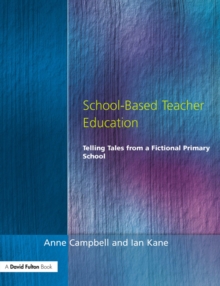 Image for School-based teacher education: telling tales from a fictional primary school