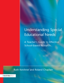 Image for Understanding special educational needs: a teacher's guide to effective school-based research