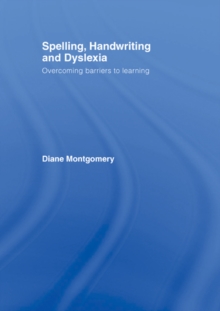 Image for Spelling, handwriting and dyslexia: overcoming barriers to learning