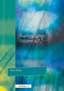 Image for Teaching gifted children 4-7: a guide for teachers