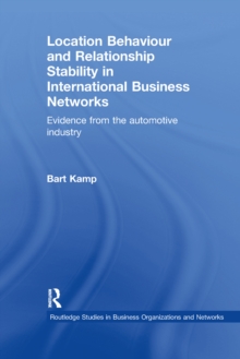 Image for Location Behaviour and Relationship Stability in International Business Networks: Evidence from the Automotive Industry