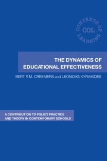 Image for The dynamics of educational effectiveness: a contribution to policy, practice and theory in contemporary schools