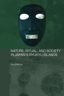 Image for Nature, Ritual, and Society in Japan's Ryukyu Islands