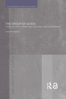 Image for The Group of Seven: finance ministries, central banks and global financial governance