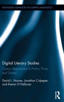Image for Digital literary studies: corpus approaches to poetry, prose, and drama