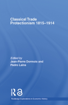 Image for Classical Trade Protectionism 1815-1914
